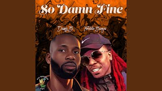 So Damn Fine feat Damz B Radio Edit [upl. by Sabu]