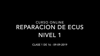 Clase 01 de 16 CURSO REPARACION DE ECUS ONLINE  ITSA  09092019 [upl. by Janith]