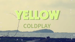 YELLOW  COLDPLAY Lyrics music lyrics [upl. by Rentschler]