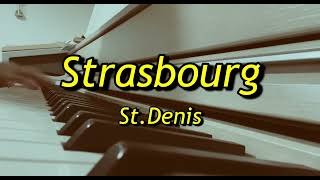 Strasbourg StDenis  Piano [upl. by Ykcim649]