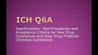 ICH Q6A Specifications Test Procedures amp Acceptance Criteria for New Drug Substance amp Products [upl. by Keil357]