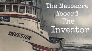 The Massacre Aboard The Investor [upl. by Eceirehs]