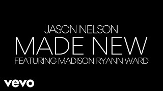 Jason Nelson  Made New Live Official Video ft Madison Ryann Ward [upl. by Yentyrb76]