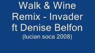 Walk amp Wine Remix  Invader ft Denise BelfonLucianSoca2008 [upl. by Elohcim583]