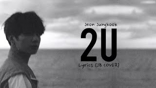 Jungkook  2U lyrics JB cover [upl. by Hawk]