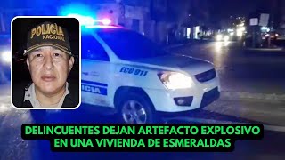 ALERTA EN ESMERALDAS POR UN ARTEFACTO EXPLOSIVO QUE PROVOCÓ PÁNICO [upl. by Blanka]