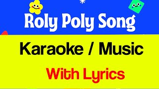 Roly Poly Roly Poly Karaoke With Lyrics  Roly Poly Song Only Music  Roly Poly Poem Dance Karaoke [upl. by Agnes]