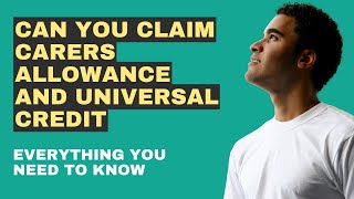 Can You Claim Carers Allowance And Universal Credit [upl. by Amolap]