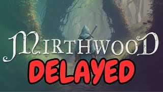 Mirthwood Launch DELAYED Last Minute…But It’s a Good Thing [upl. by Kev536]