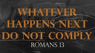 Whatever Happens Next Do Not Comply  Pastor Shane Idleman [upl. by Robbert]