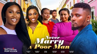 I Will Never Marry A Poor Man 2024 Latest Nigerian Nollywood Movie [upl. by Smiga158]