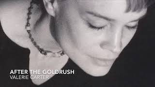 After The Goldrush Valerie Carter [upl. by Airyk]