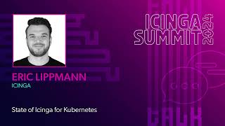 State of Icinga for Kubernetes by Eric Lippmann  Icinga Summit 2024 [upl. by Ylellan143]