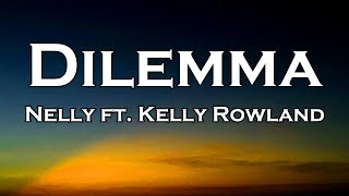 Nelly  Dilemma Lyrics ft Kelly Rowland [upl. by Nnaytsirk239]