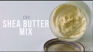 36 DIY SHEA BUTTER MIX EASY amp SIMPLE [upl. by Germayne]