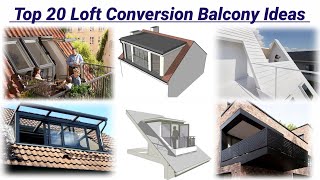 Top 20 Loft Conversion Balcony Design Ideas  dormer loft conversion ideas  modern design balcony [upl. by Oslec]