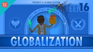 Globalization and Trade and Poverty Crash Course Economics 16 [upl. by Meris]