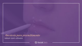 Anestesia para preenchimento labial com cânula  Facial Class [upl. by Kaja]