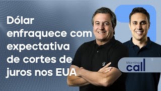 🔴 160924 Dólar enfraquece com expectativa de cortes de juros nos EUA  Morning Call [upl. by Earased115]