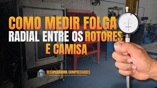 Como medir folga radial entre os rotores e camisa dos compressores rotativos de parafuso [upl. by Fryd493]