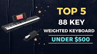 🌟Top 5 Best 88 Key Weighted Keyboard under 500 Reviews in 2024 [upl. by Gninnahc247]