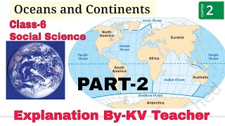 PART2 Oceans and Continents  Class6 Social Science SST Chapter2 हिंदी Explanation ByKV Tchr [upl. by Jara]