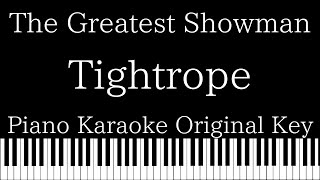 【Piano Karaoke Instrumental】Tightrope  The Greatest Showman【Original Key】 [upl. by Wait]