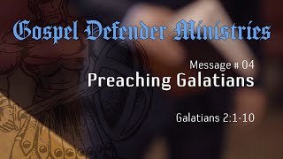 Message  04  Preaching Galatians  Galatians 2110 [upl. by Pradeep]