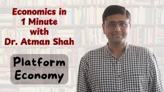 Platform Economy in 1 Minute  Economics Concepts with Atman Shah [upl. by Vergos]