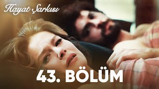 Hayat Şarkısı  43 Bölüm [upl. by Broek]