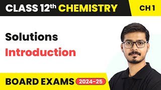 Types of Solutions amp Concentration Part 1  Solutions  Class 12 Chemistry Ch 1  CBSE 202425 [upl. by Oimetra346]