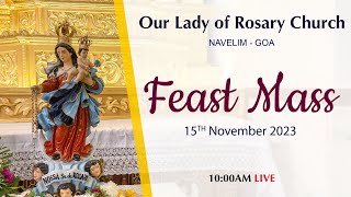 Feast Mass of Our Lady Of Rosary Church  Navelim  15th Nov 2023  1000 AM PART 1 [upl. by Eimmelc129]