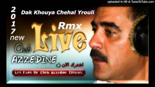 Cheb Azzedine Live 2017 Dak Kouya Chehal Yrouli [upl. by Attelra830]