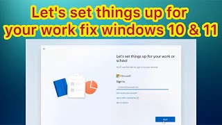 Lets set things up for your work or school Windows 10 amp 11 bypass [upl. by Obara]