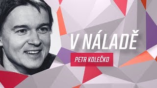 PETR KOLEČKO quotKde zapomněl Českého lvaquot ROZHOVOR  V náladě [upl. by Noj]