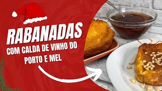 Rabanadas com Calda de Vinho do Porto e Mel Receita de Natal [upl. by Artie]