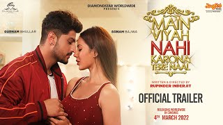 Main Viyah Nahi Karona Tere Naal  Official Trailer  Gurnam  Sonam  Rupinder  4th March 2022 [upl. by Parrott]