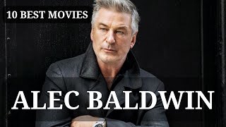 10 Best Movies of Alec Baldwin [upl. by Theone544]