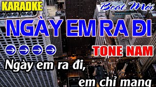 Ngày Em Ra Đi Karaoke Tone Nam Karaoke  Mê Nhạc Sống Beat Mới [upl. by Davy]