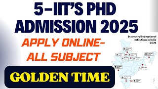 PhD 202425 admission in ALL IITs Institution II Must APPLY [upl. by Halfon]