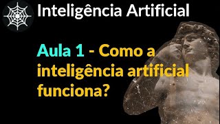 Inteligência Artificial  Aula 1  Como a inteligência artificial funciona [upl. by Bushweller]