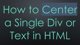 How to Center a Single Div or Text in HTML [upl. by Copland]