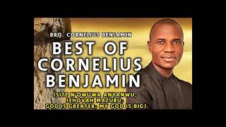 Best Of Bro Cornelius Benjamin Popular Hit Tracks  Nigeria Gospel Praise amp Worship Music 2017 [upl. by Reinhardt]