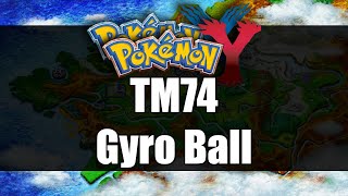 Pokemon XampY  Where to get TM74 Gyro Ball [upl. by Panchito330]