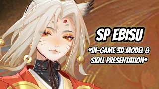 ONMYOJI SP EBISU INGAME 3D MODEL amp SKILL PRESENTATION CV  YUUTO UEMURA  乔治皓 [upl. by Adnahcir]