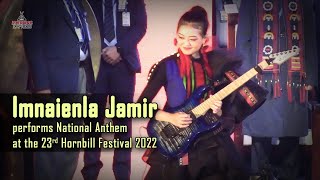 Imnaienla Jamir performs National Anthem at the 23rd Hornbill Festival 2022 [upl. by Llenehs]