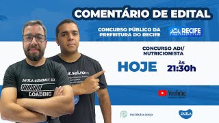 COMENTÃRIO DE EDITAL  Concurso ADI  Nutricionista  Prefeitura do Recife  340 vagas [upl. by Mariano999]