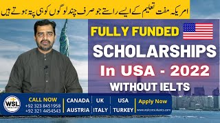 Fully Funded Scholarships in USA for Study Abroad  2022  Scholarships without IELTS [upl. by Valle]