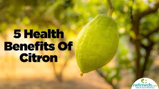 5 Impressive Benefits Of Citron [upl. by Fonzie]