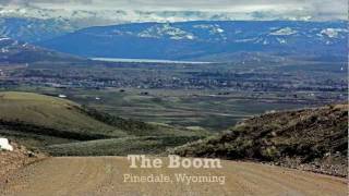 The Boom Pinedale Wyoming in Transition [upl. by Eanore636]